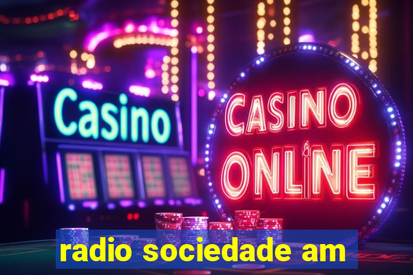 radio sociedade am